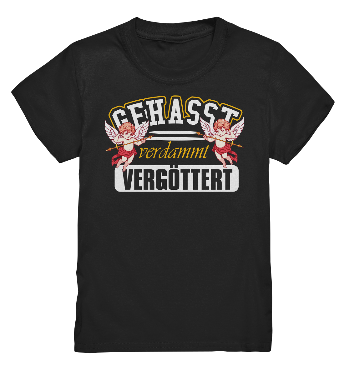 Gehasst, Verdammt, Vergöttert - Kinder T-Shirt