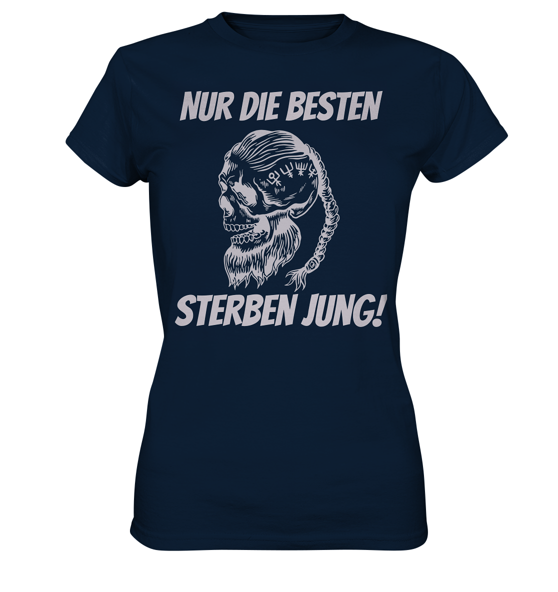 Nur die Besten sterben jung - Damen T-Shirt