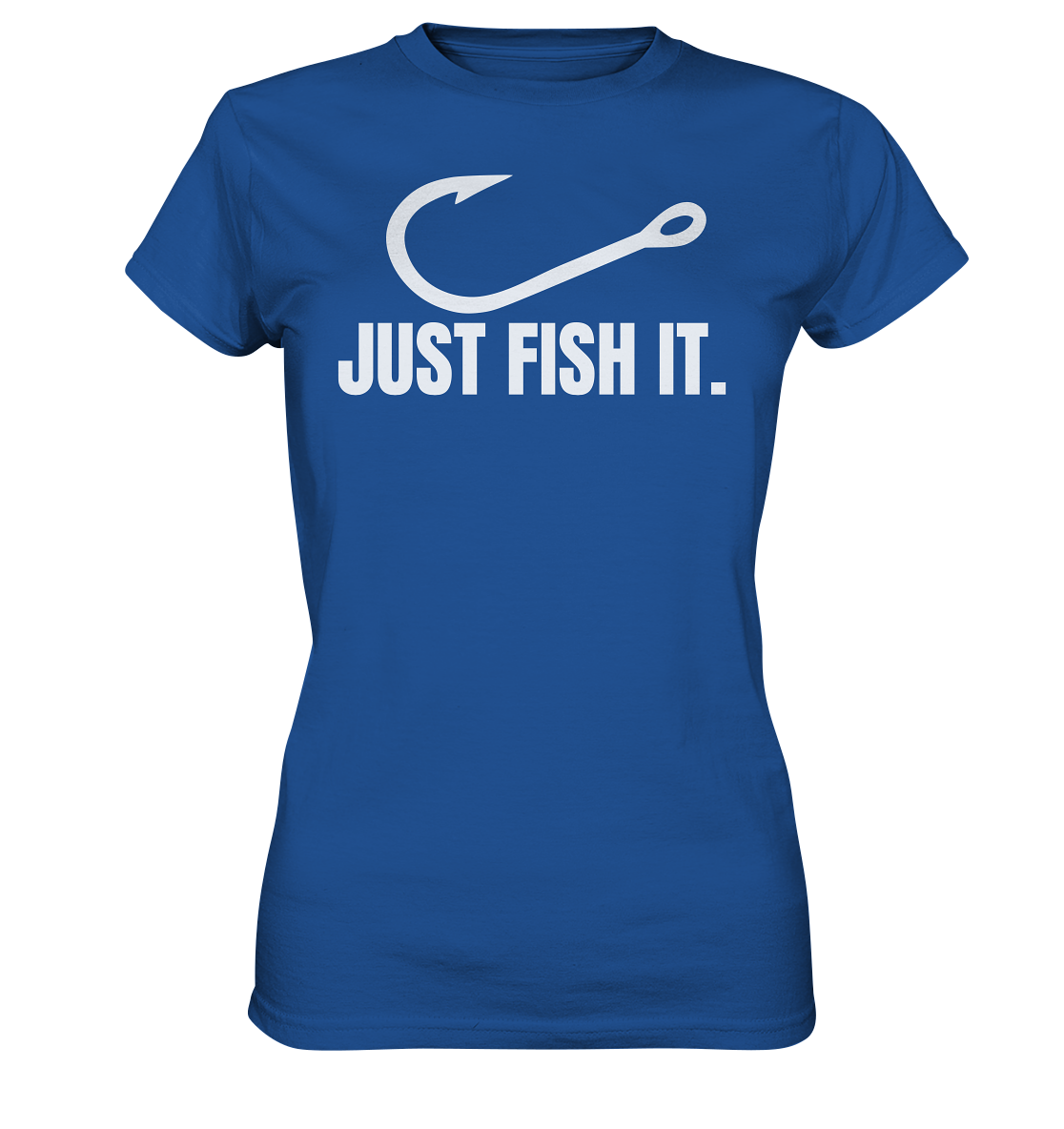 JUST FISH IT - Ladies T-Shirt