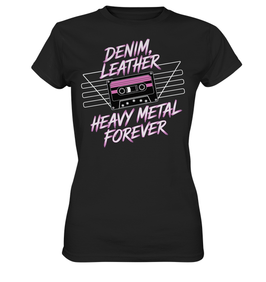 Denim, Leather, Heavy Metal Forever - Damen T-Shirt