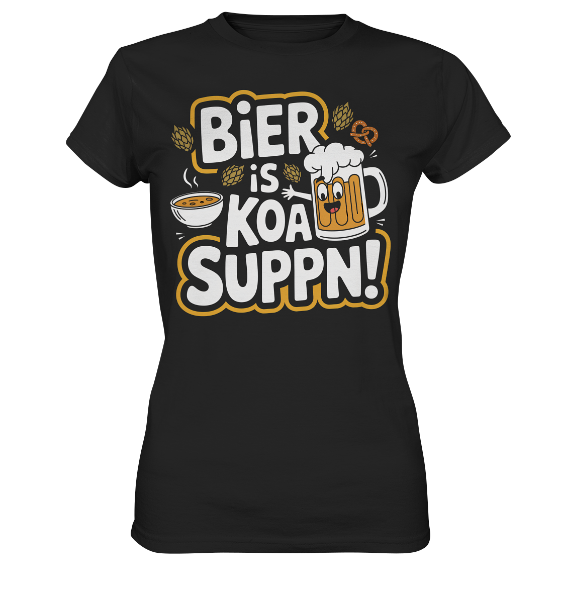 Bier is koa Suppn! - Ladies T-Shirt