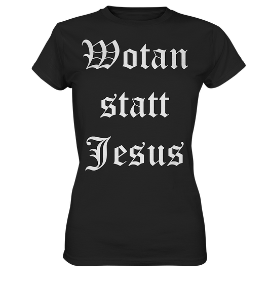 Wotan statt Jesus - Damen T-Shirt