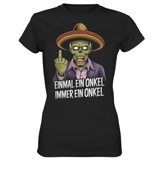 Einmal ein Onkel, immer ein Onkel - Damen T-Shirt