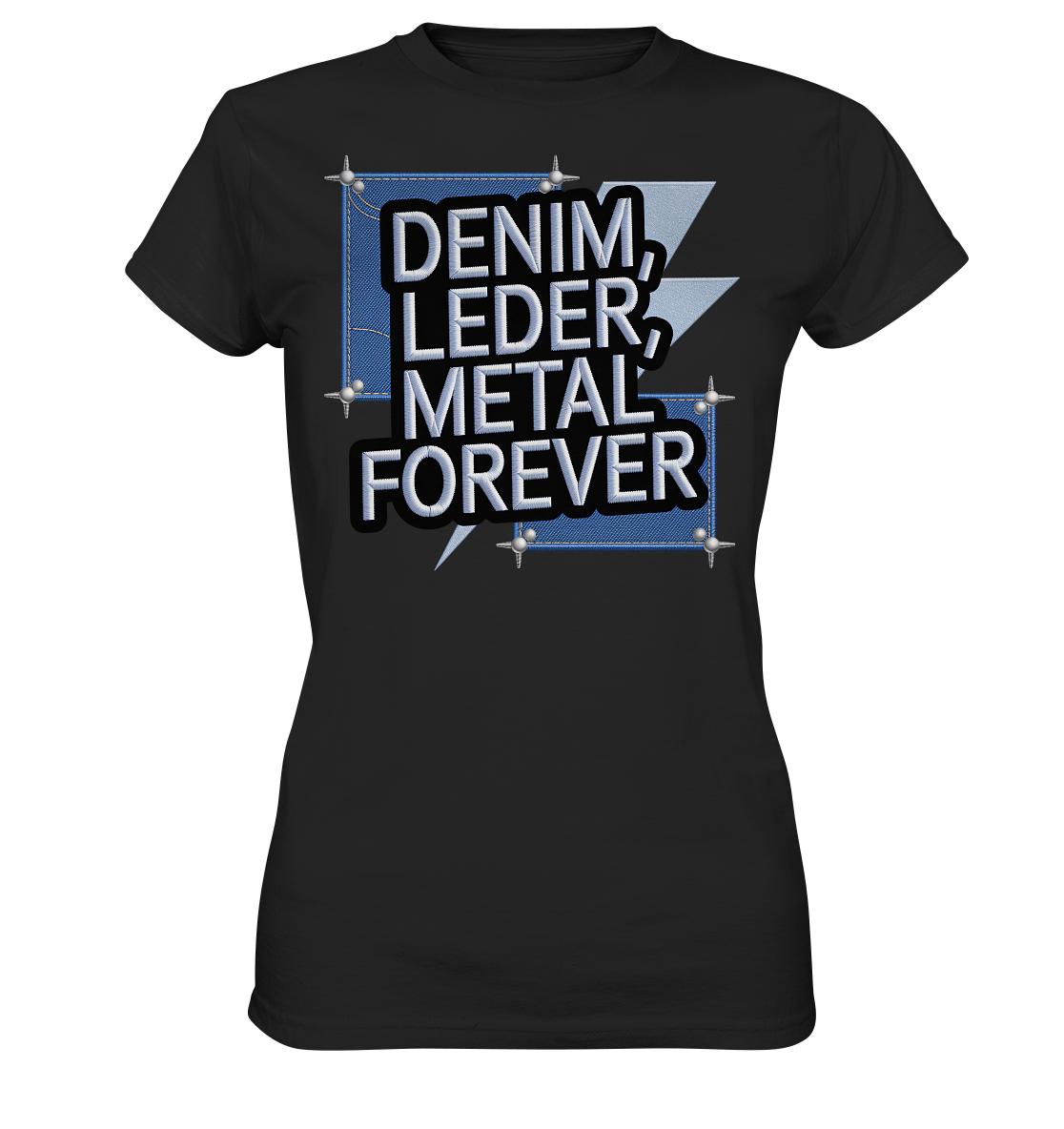 Denim, Leder, Metal Forever - Heavy Metal - Damen T-Shirt