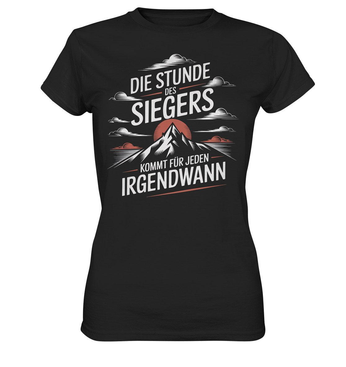 Die Stunde des Siegers kommt für Jeden irgendwann - Ladies T-Shirt