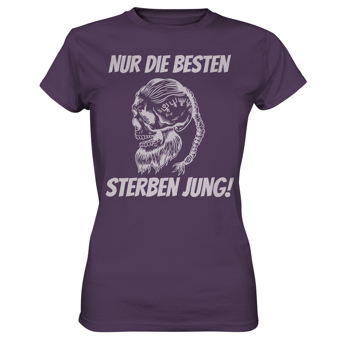 Nur die Besten sterben jung - Damen T-Shirt