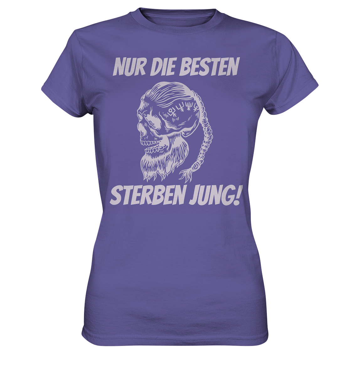 Nur die Besten sterben jung - Damen T-Shirt