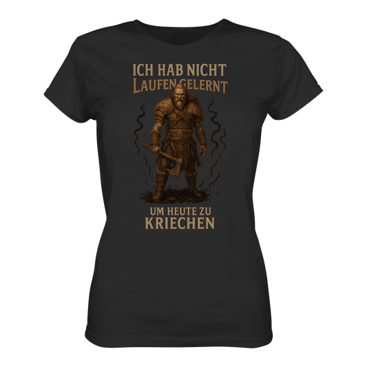 Niemals Kriechen - Damen T-Shirt