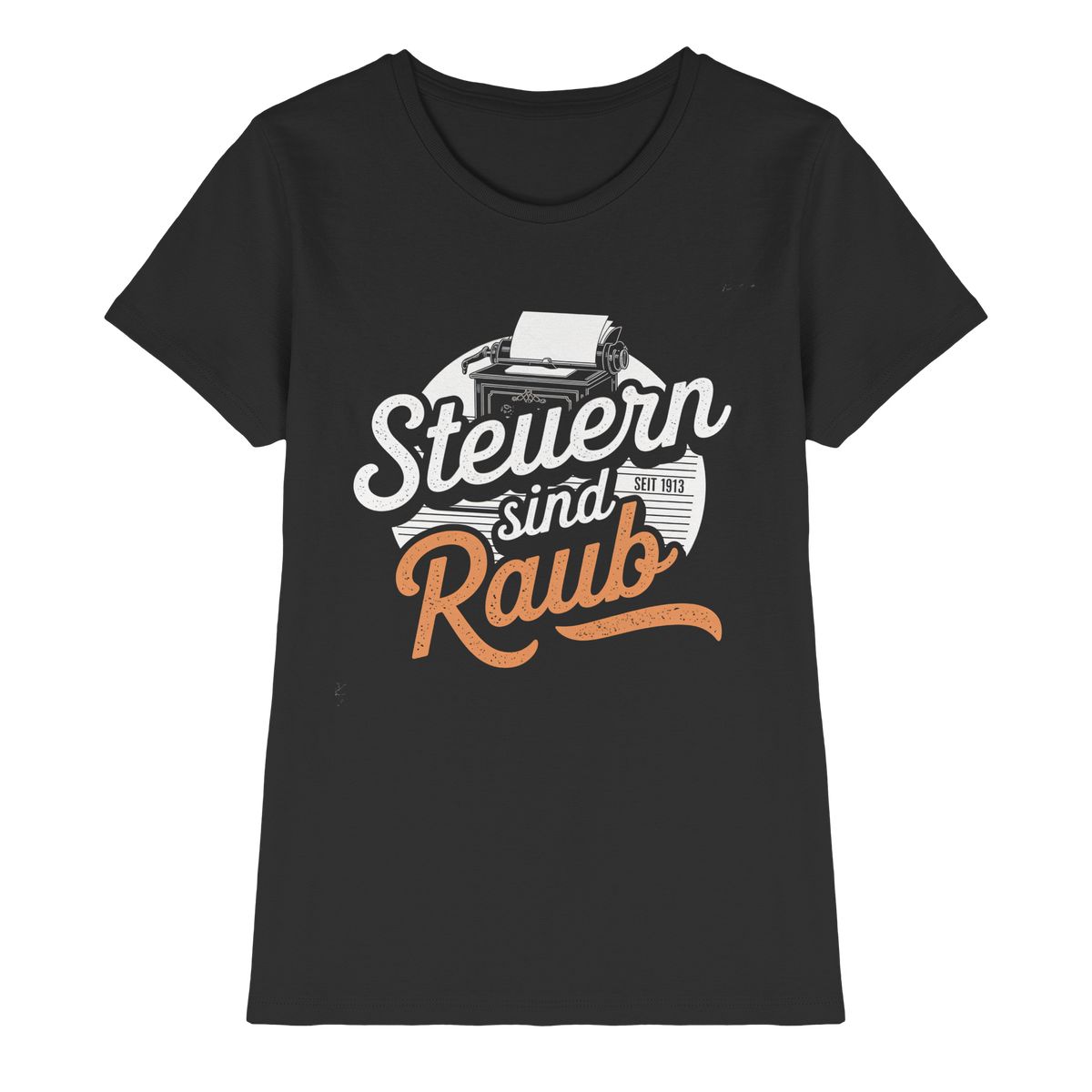 Steuern sind Raub - Damen T-Shirt