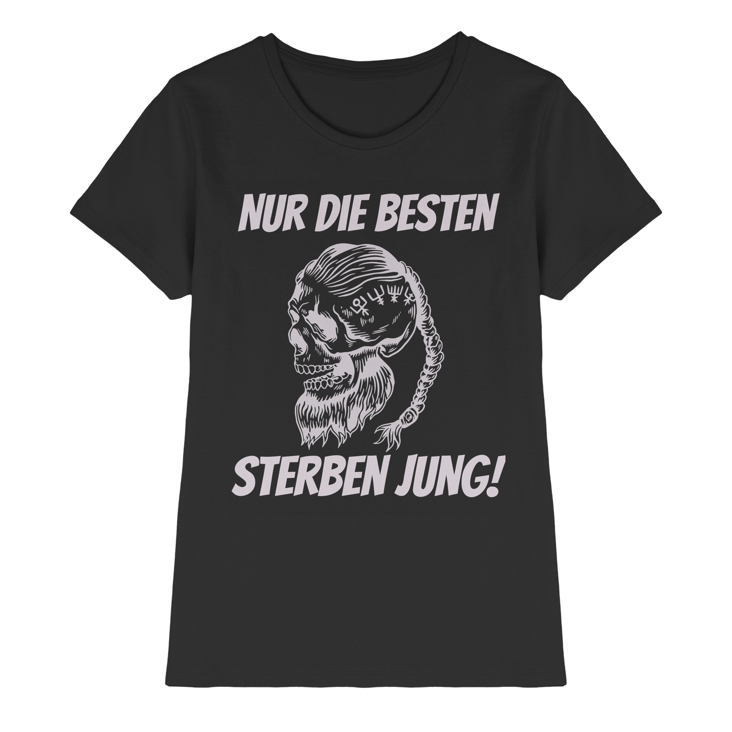 Nur die Besten sterben jung - Damen T-Shirt