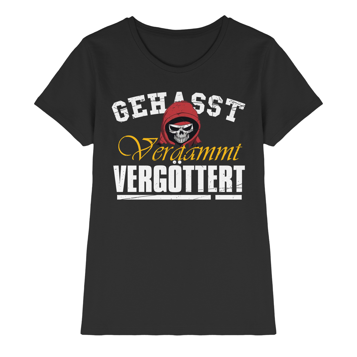 Gehasst Verdammt Vergöttert - Skull - Damen T-Shirt