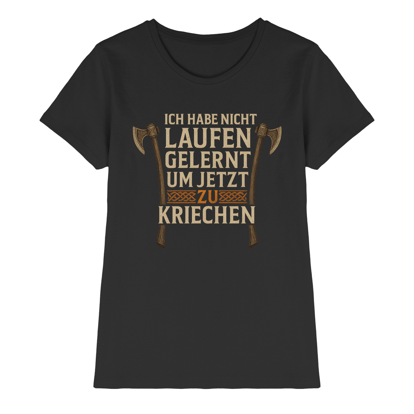 Niemals kriechen - Axt - Damen T-Shirt