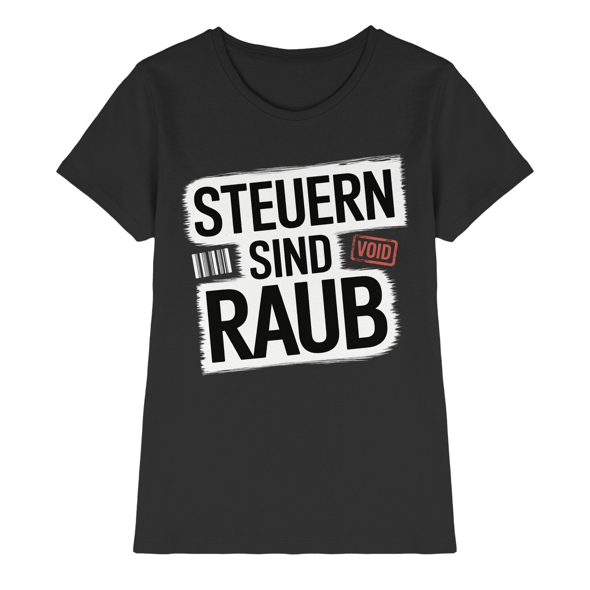 Steuern sind Raub - Damen T-Shirt