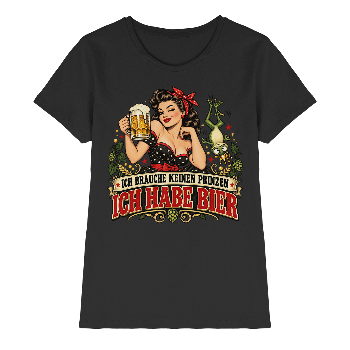 Ich brauche keinen Prinzen - Ich habe Bier - Damen T-Shirt