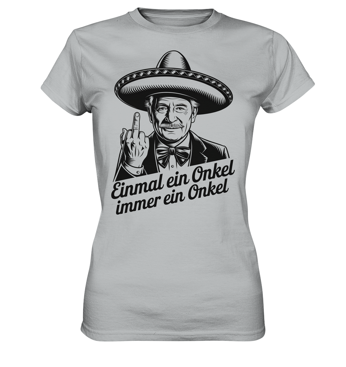 Einmal ein Onkel, immer ein Onkel - Damen T-Shirt