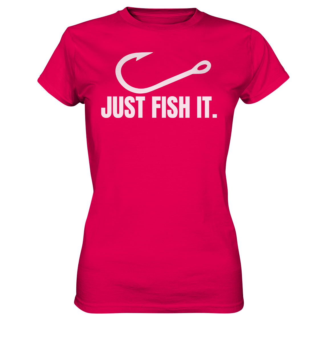 JUST FISH IT - Ladies T-Shirt