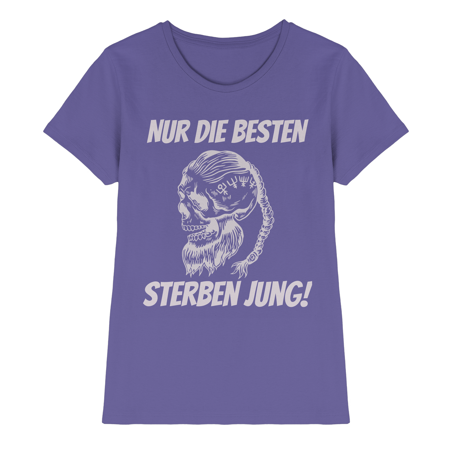 Nur die Besten sterben jung - Damen T-Shirt