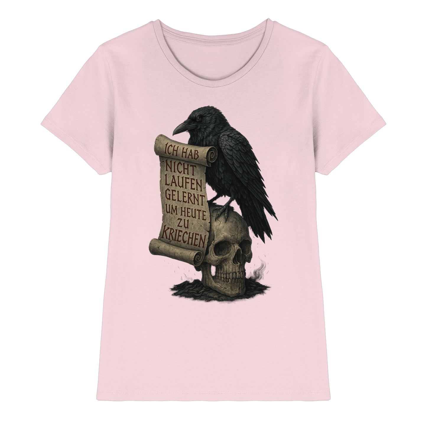 Ich hab nicht laufen gelernt um heute zu kriechen - Damen T-Shirt