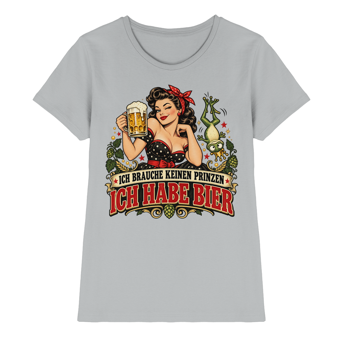Ich brauche keinen Prinzen - Ich habe Bier - Damen T-Shirt