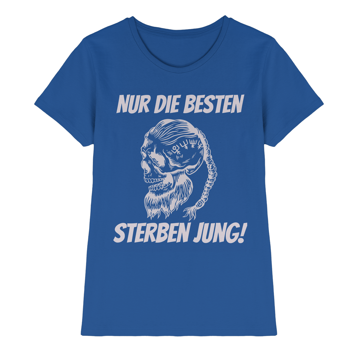 Nur die Besten sterben jung - Damen T-Shirt