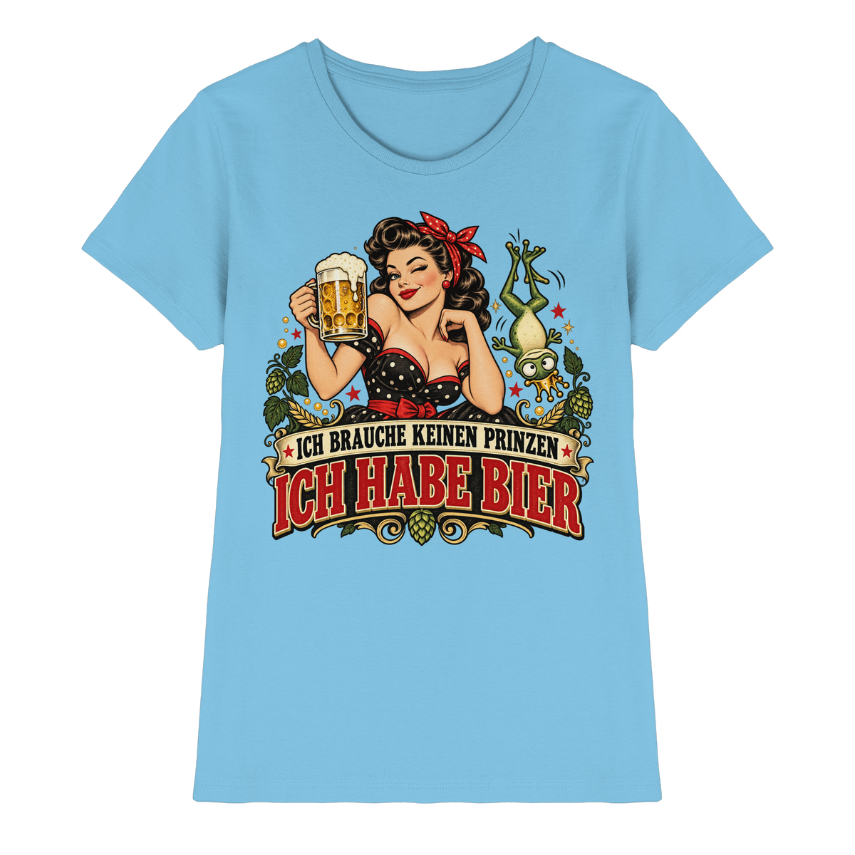 Ich brauche keinen Prinzen - Ich habe Bier - Damen T-Shirt