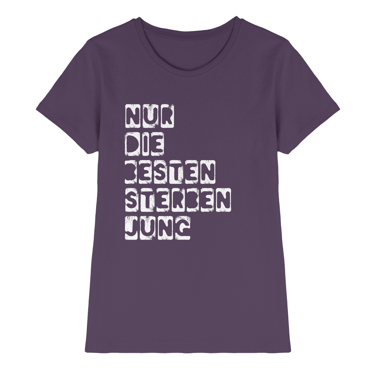 Nur die Besten sterben jung - Damen T-Shirt