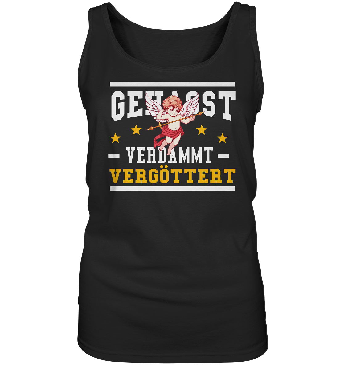 Gehasst, Verdammt, Vergöttert - Damen Tank-Top Shirt
