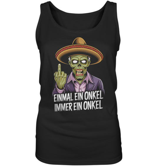 Einmal ein Onkel, immer ein Onkel - Damen Tank-Top Shirt