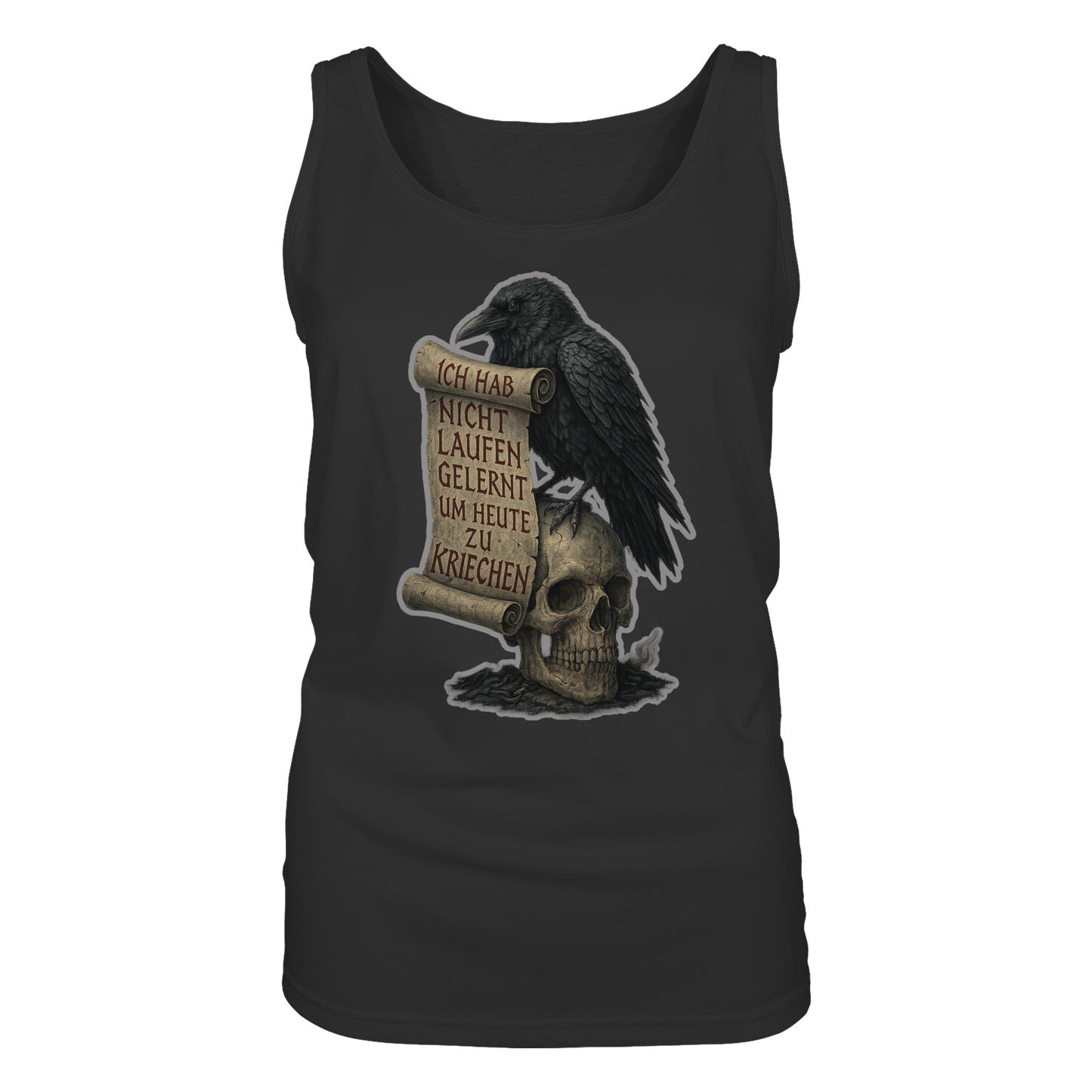 Ich habe nicht laufen gelernt um heute zu kriechen (black) - Damen Tank-Top Shirt