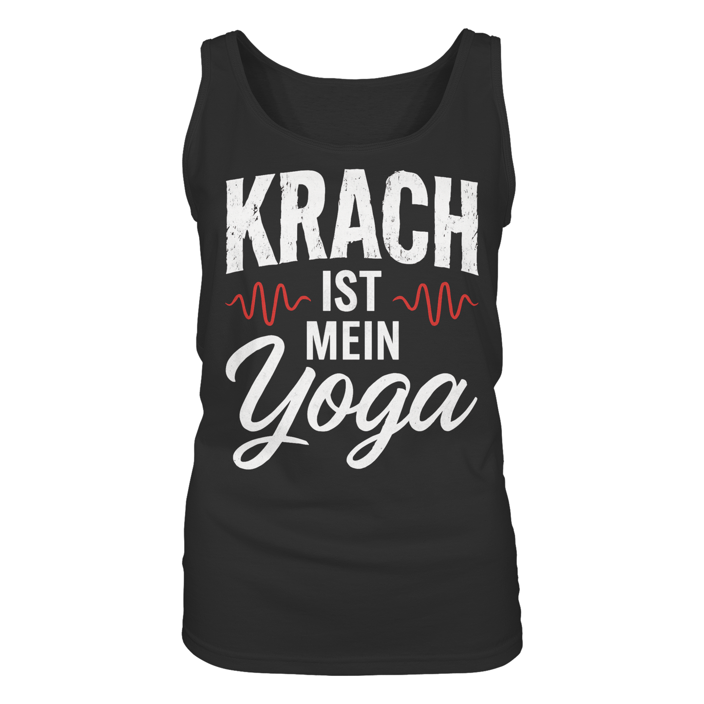 Krach ist mein Yoga - Damen Tank-Top Shirt