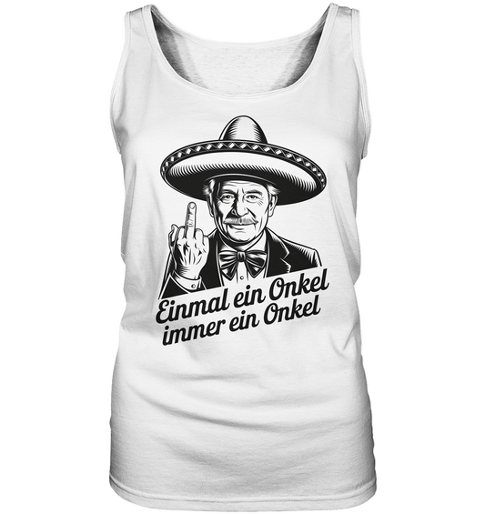 Einmal ein Onkel, immer ein Onkel - Damen Tank-Top Shirt