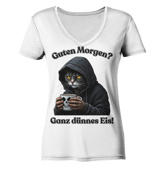 Guten Morgen? Ganz dünnes Eis! - Ladies V-Neck T-Shirt