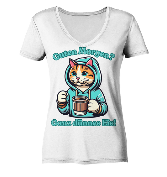 Guten Morgen? Ganz dünnes Eis! - Damen V-Neck T-Shirt