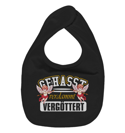 Gehasst, Verdammt, Vergöttert - Baby-Lätzchen