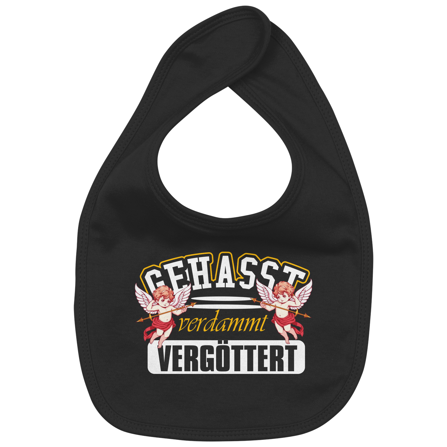 Gehasst, Verdammt, Vergöttert - Baby-Lätzchen