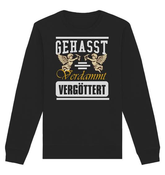 Gehasst, Verdammt, Vergöttert - Sweatshirt