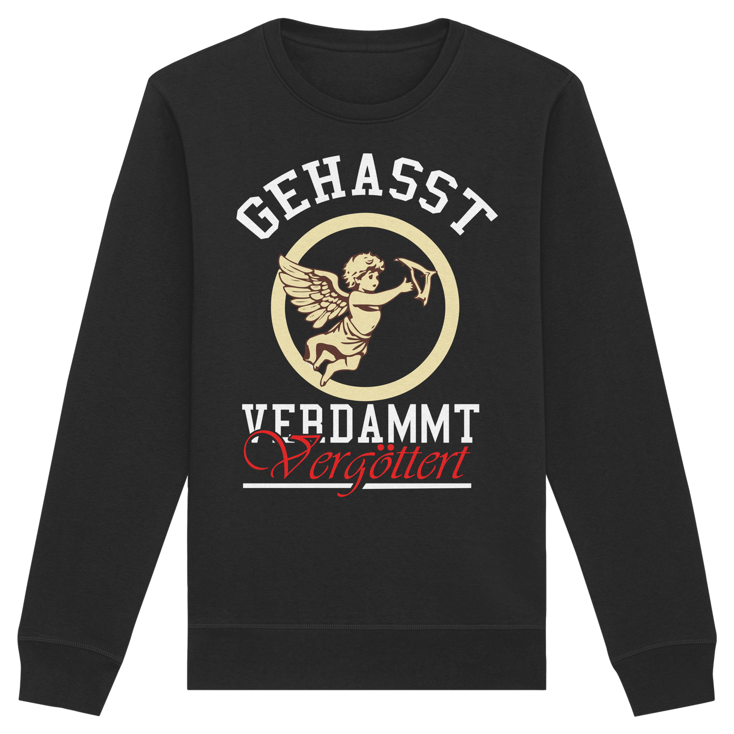 Gehasst, Verdammt, Vergöttert - Sweatshirt