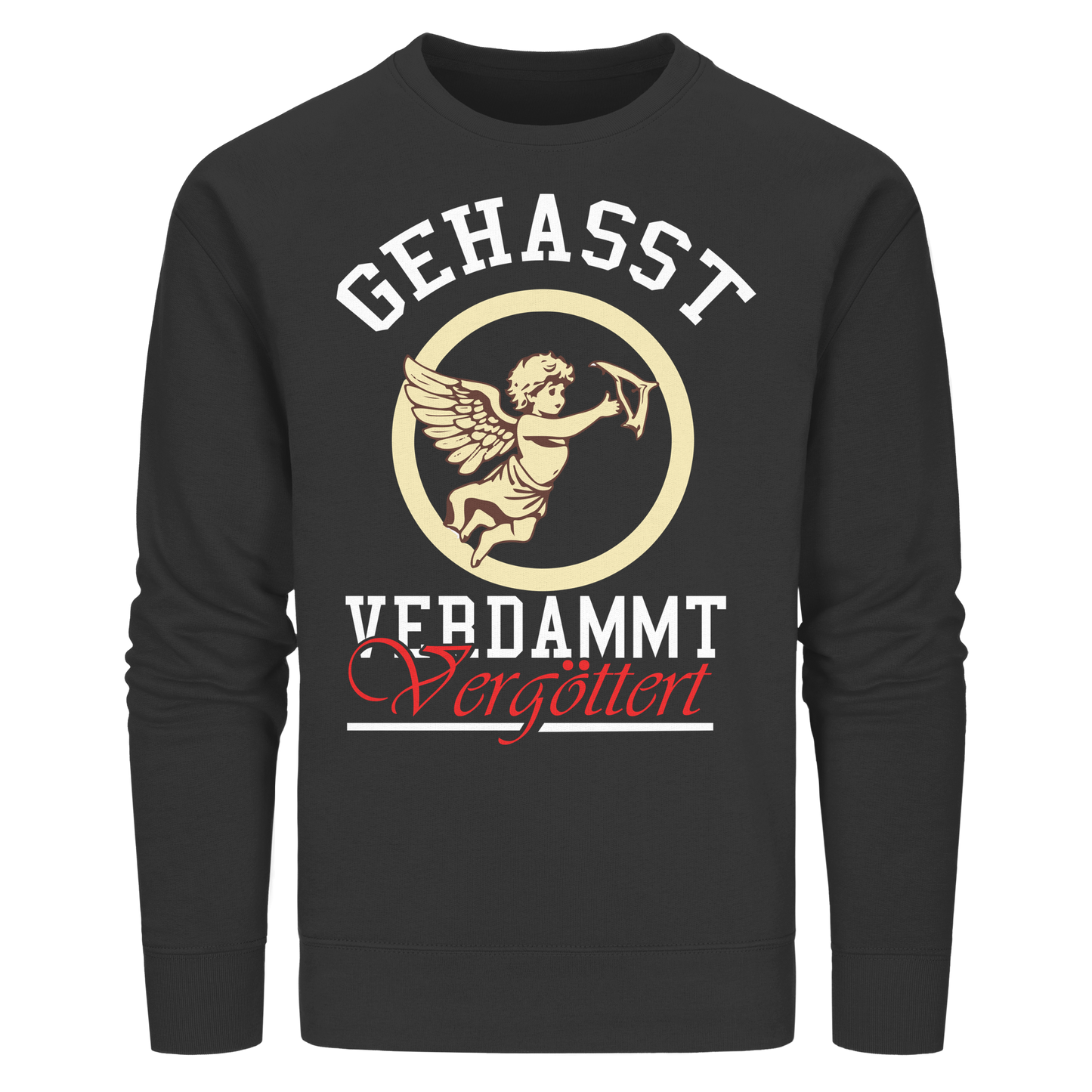 Gehasst, Verdammt, Vergöttert - Sweatshirt