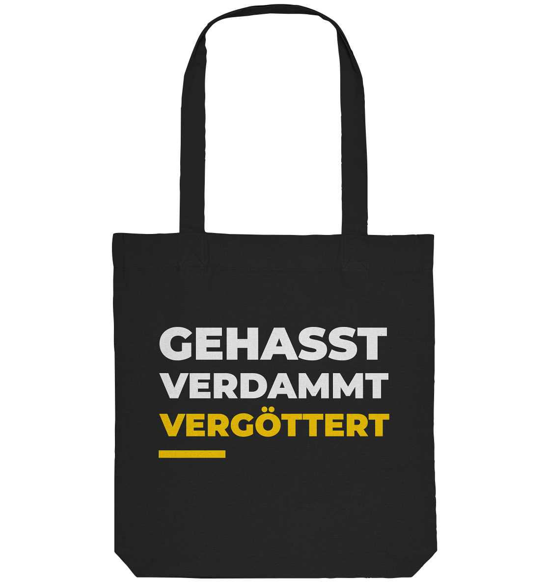 Gehasst, verdammt, vergöttert - Tote-Bag Tasche