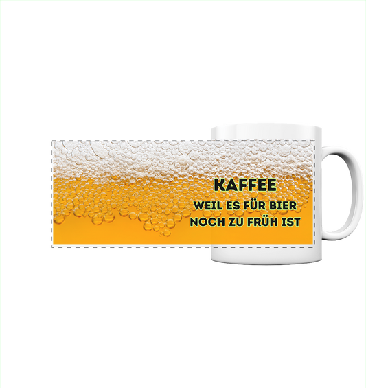 KAFFEE - Weil es für Bier noch zu früh ist - Tasse