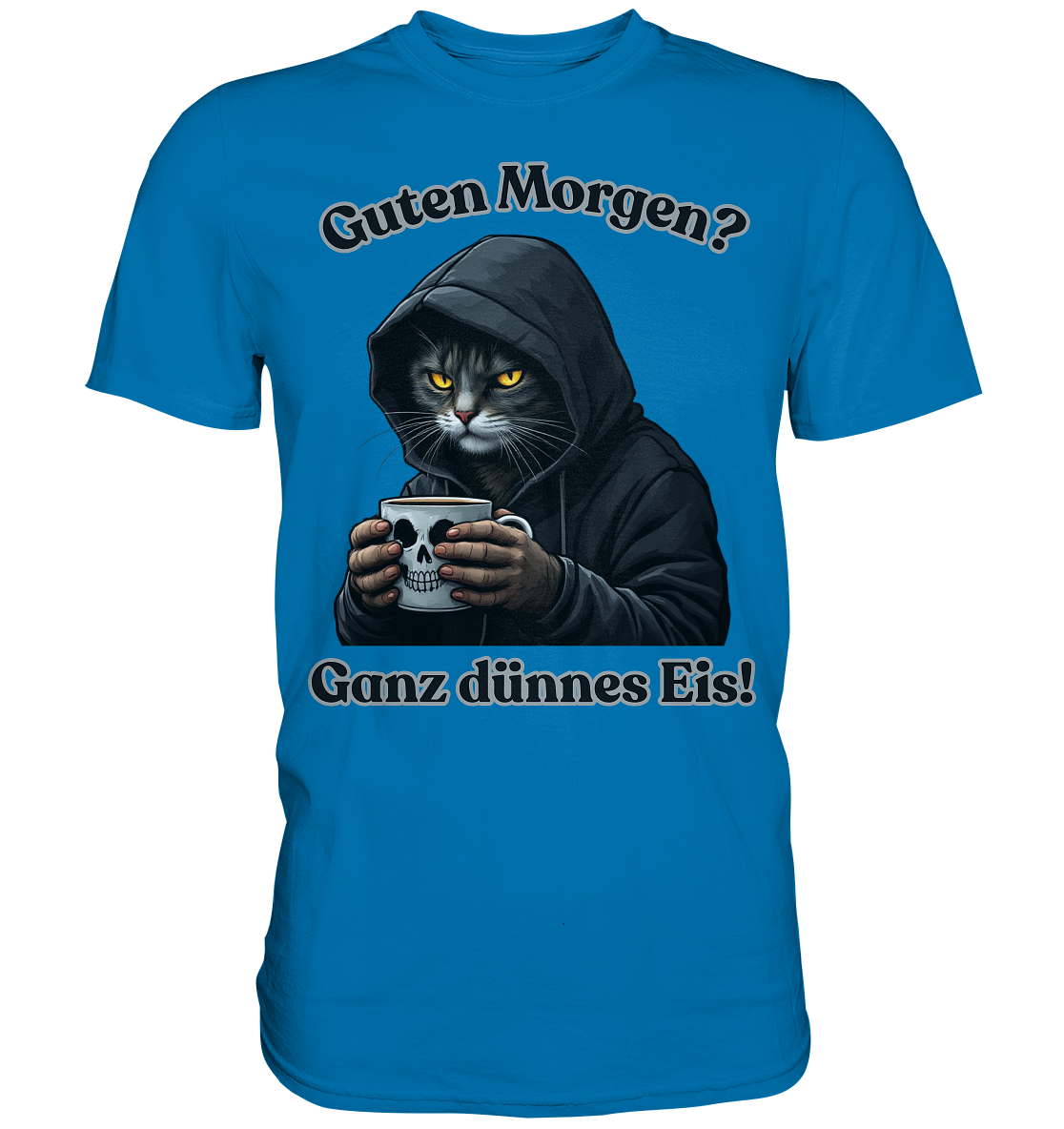 Guten Morgen? Ganz dünnes Eis! - T-Shirt