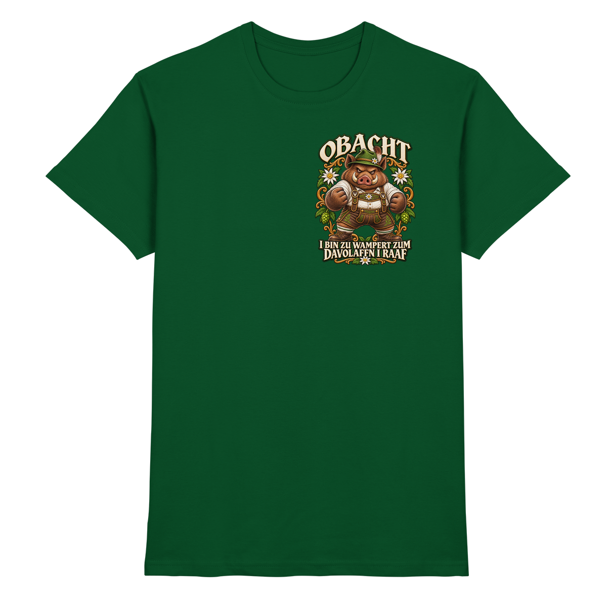 Obacht - I bin zu wampert - Premium T-Shirt