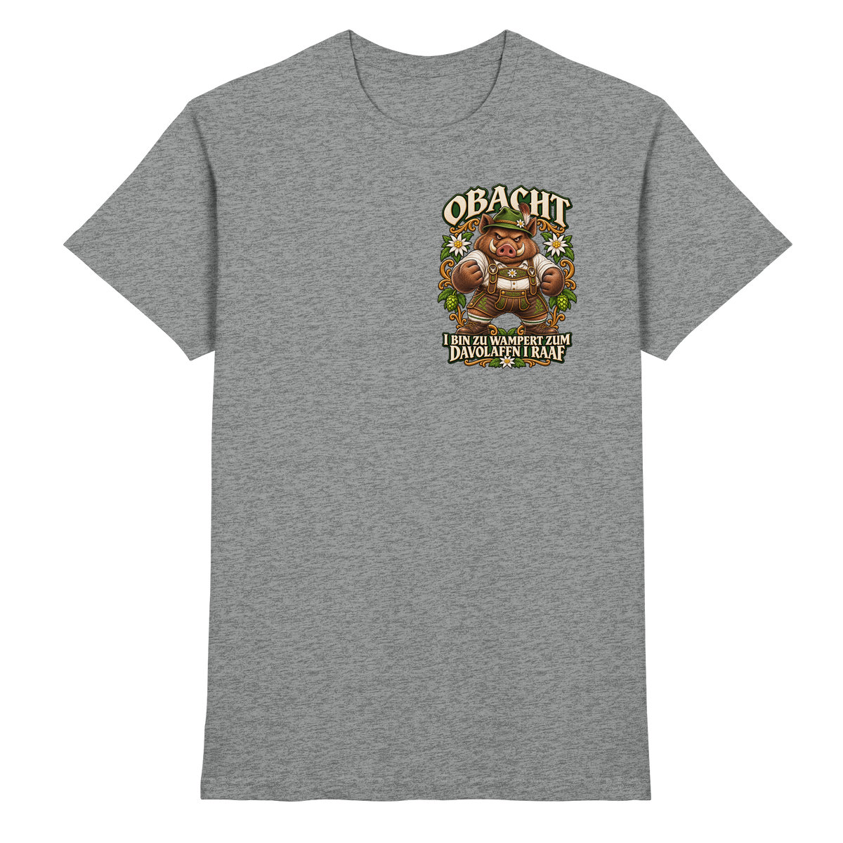 Obacht - I bin zu wampert - Premium T-Shirt