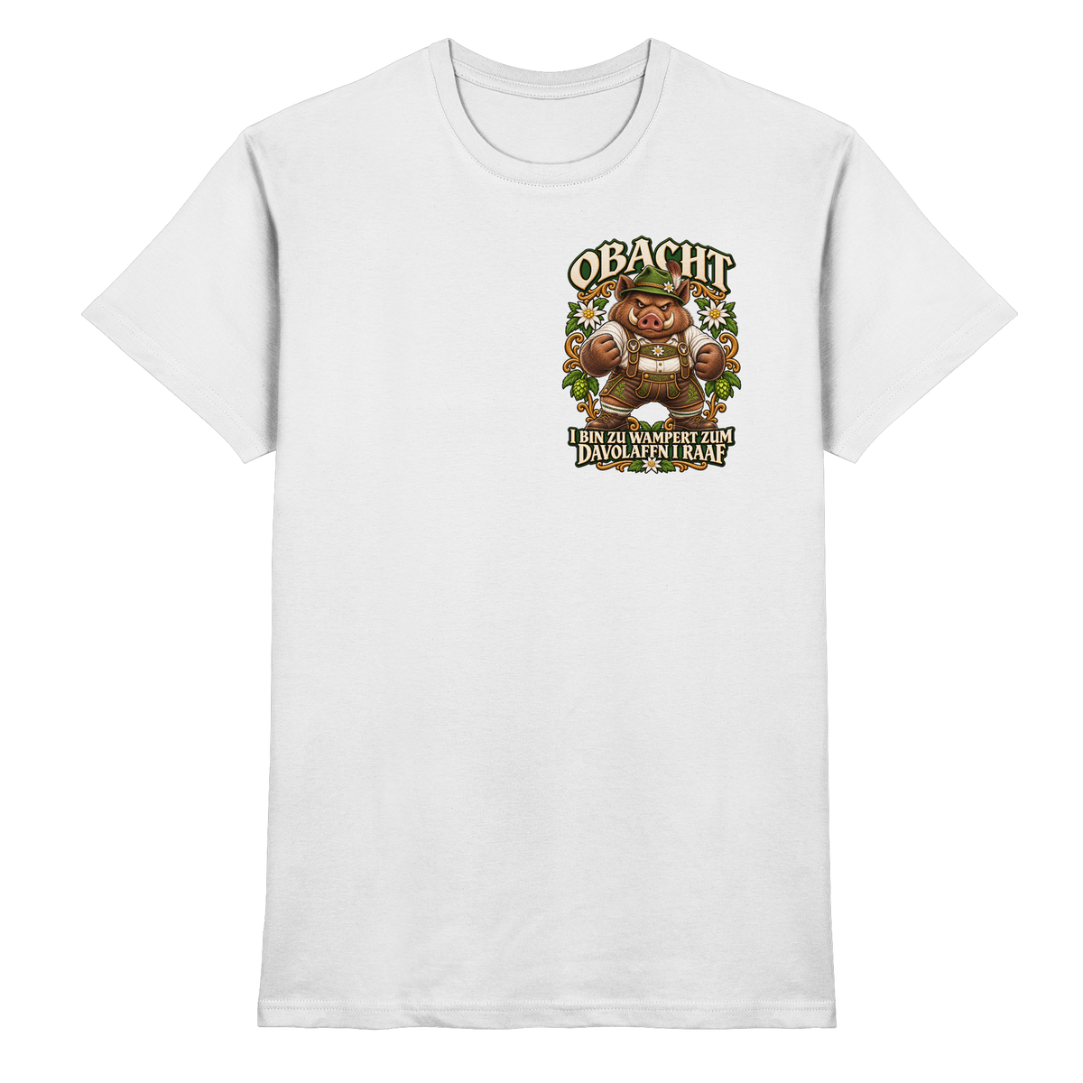 Obacht - I bin zu wampert - Premium T-Shirt