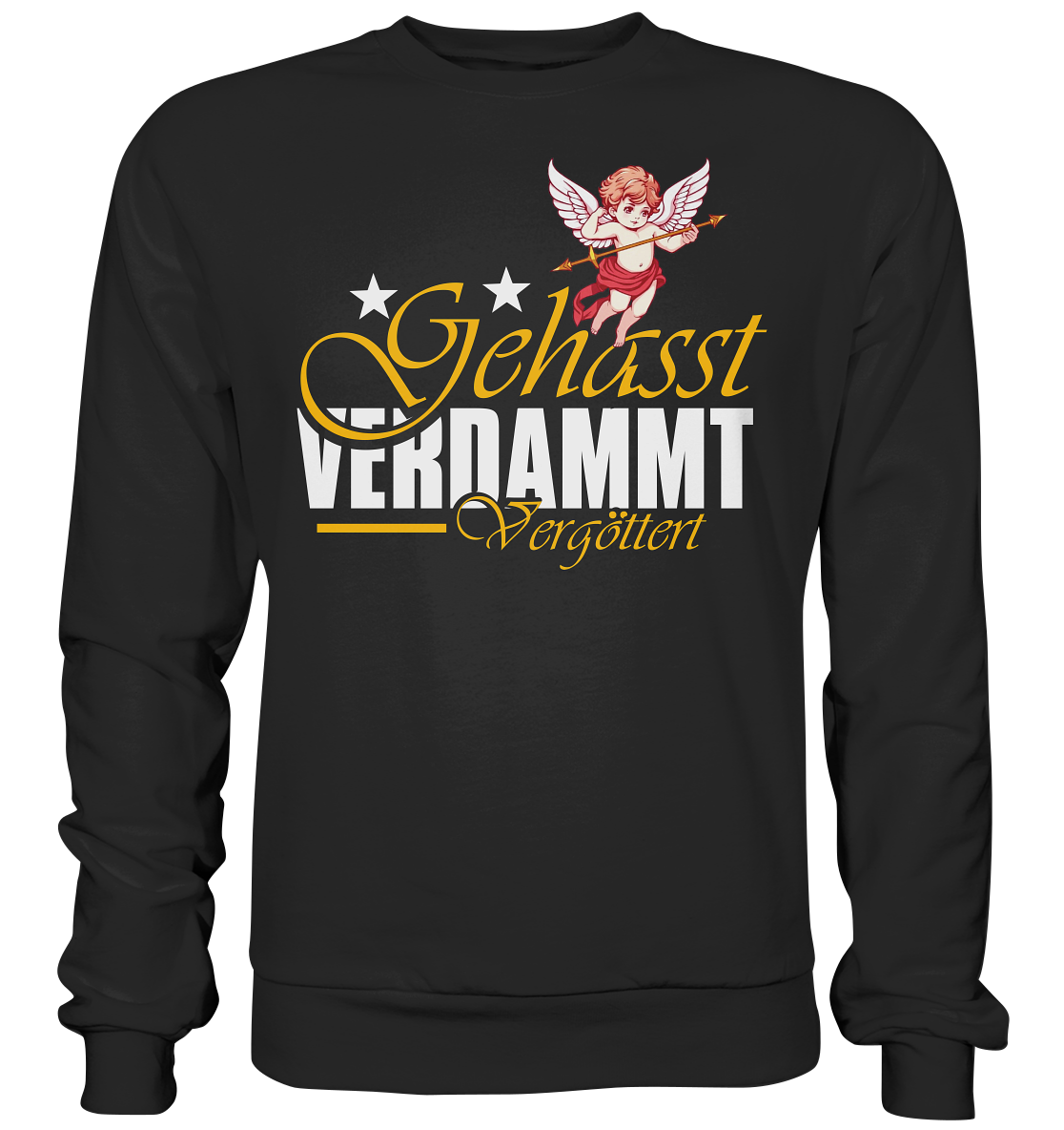 Gehasst, Verdammt, Vergöttert - Sweatshirt