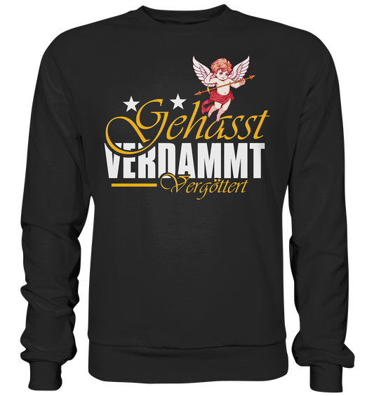 Gehasst, Verdammt, Vergöttert - Sweatshirt