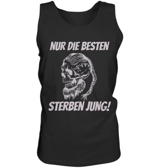 Nur die Besten sterben jung - Herren Tank-Top Shirt