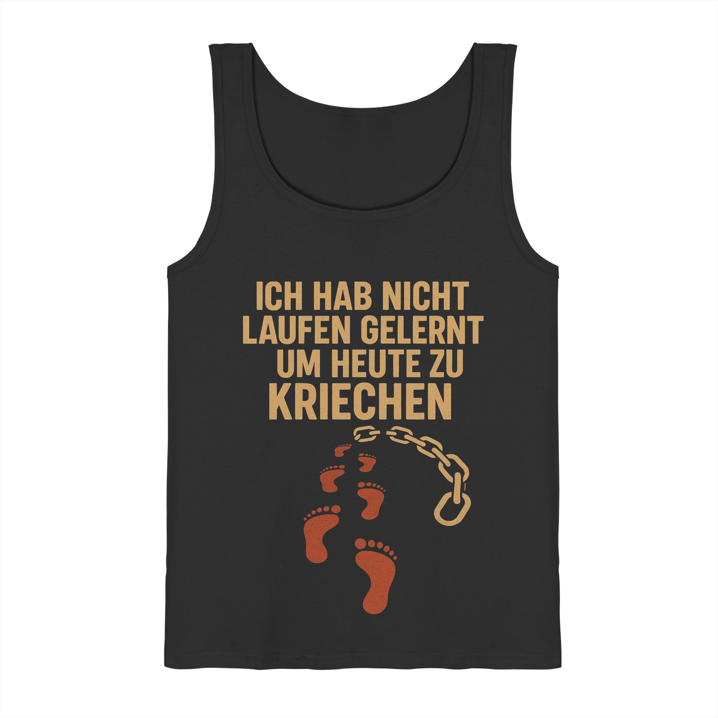 Ich habe nicht laufen gelernt um heute zu kriechen - Herren Tank-Top Shirt