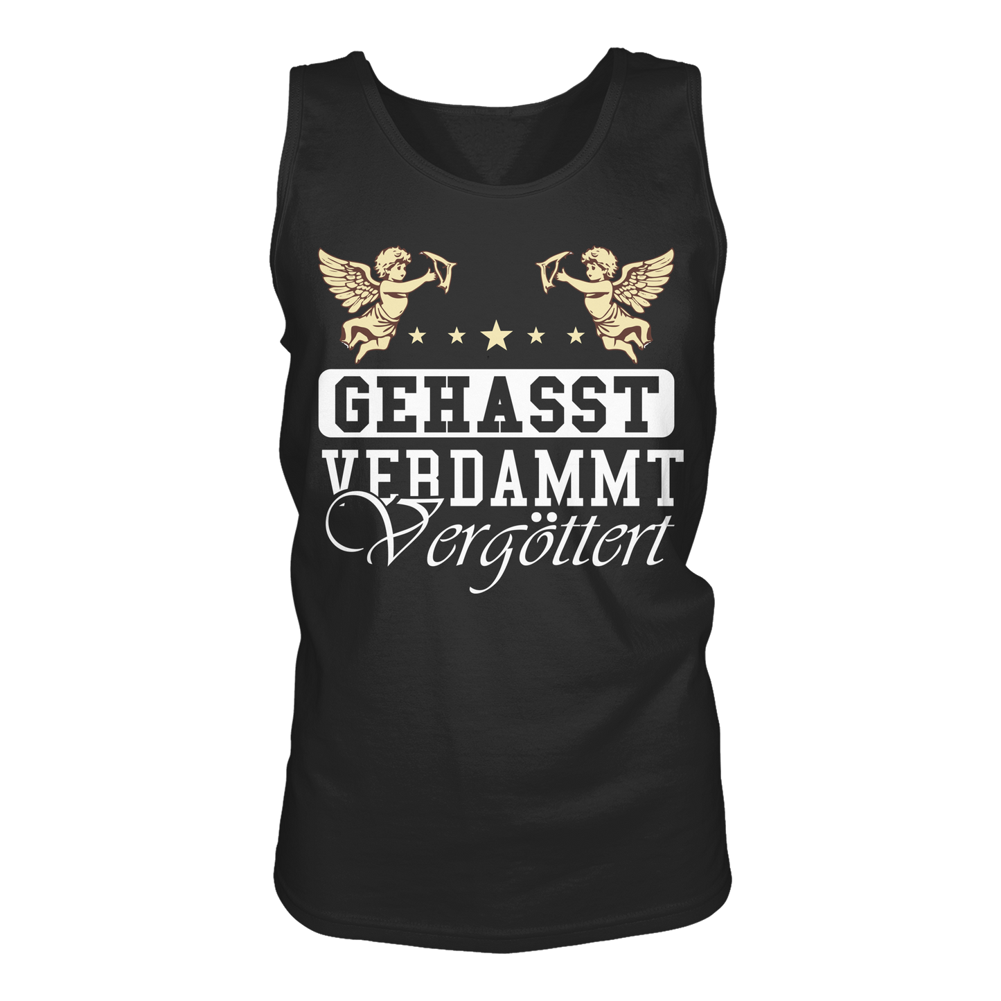 Gehasst, Verdammt, Vergöttert - Herren Tank-Top Shirt