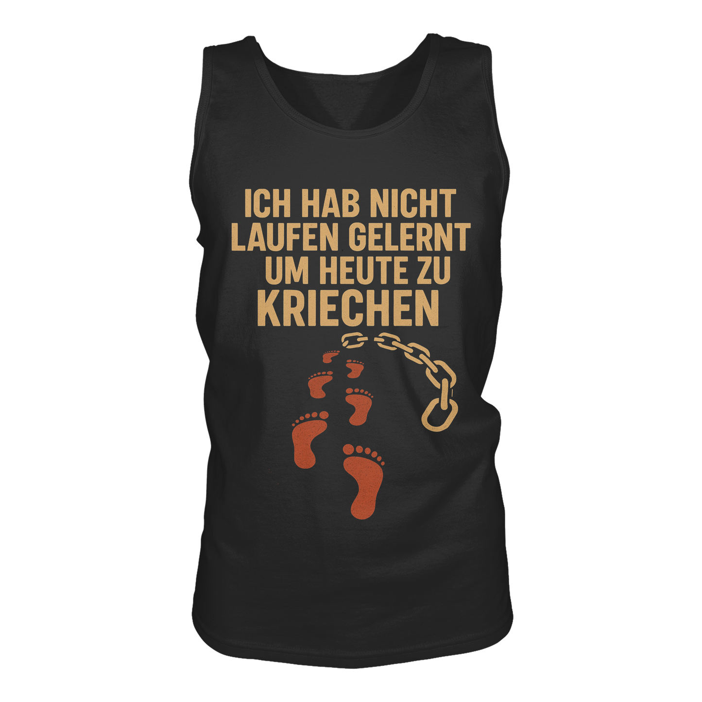 Ich habe nicht laufen gelernt um heute zu kriechen - Herren Tank-Top Shirt
